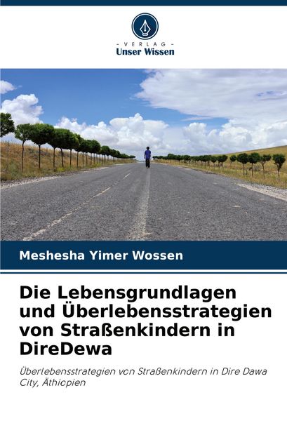 Produktbild: Die Lebensgrundlagen und &Uuml;berlebensstrategien von Stra&szlig;enkindern in DireDewa