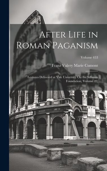 Produktbild: After Life in Roman Paganism: Lectures Delivered at Yale University On the Silliman Foundation, Volume 49;; Volume 453