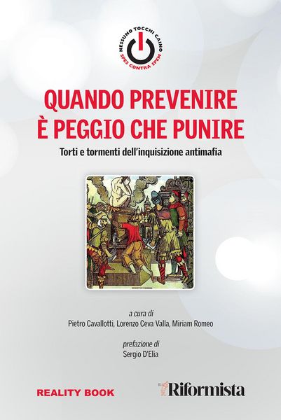 Produktbild: Quando prevenire &egrave; peggio che punire. Torti e tormenti dell'inquisizione antimafia