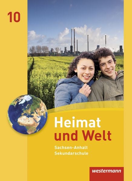 Heimat und Welt - Ausgabe 2010 für die Sekundarschulen in Sachsen-Anhalt, Gebundene Ausgabe von Evelyn Dieckmann,Heike Köppe,Anne-Kathrin Lindau,Ines