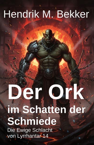Produktbild: Der Ork im Schatten der Schmiede: Die Ewige Schlacht von Lyrrhantar 14