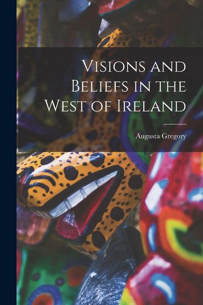 Produktbild: Visions and Beliefs in the West of Ireland