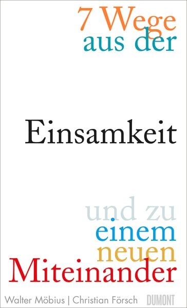 Produktbild: 7 Wege aus der Einsamkeit und zu einem neuen Miteinander