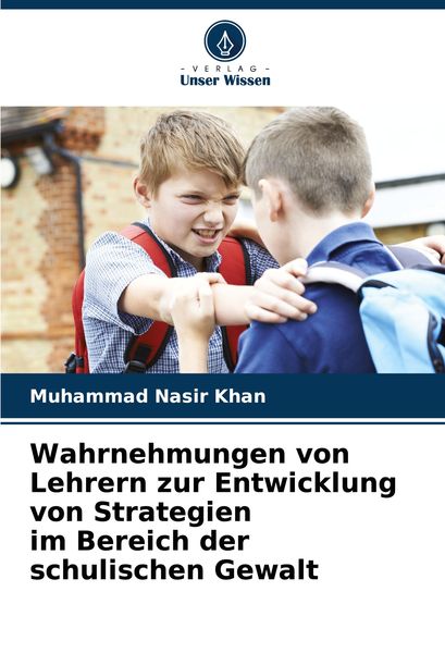 Produktbild: Wahrnehmungen von Lehrern zur Entwicklung von Strategien im Bereich der schulischen Gewalt