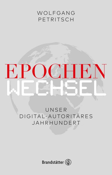 Produktbild: Epochenwechsel. Unser digital-autorit&auml;res Jahrhundert