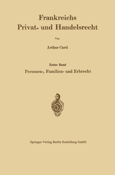 Frankreichs Privat- und Handelsrecht, Taschenbuch von Arthur Curti, Springer Berlin, 9783642939440