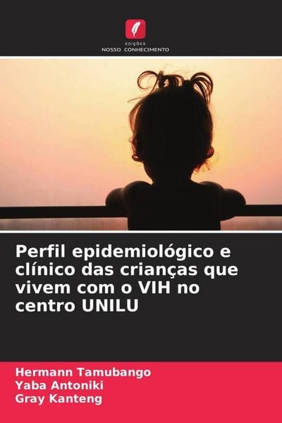 Produktbild: Perfil epidemiol&oacute;gico e cl&iacute;nico das crian&ccedil;as que vivem com o VIH no centro UNILU