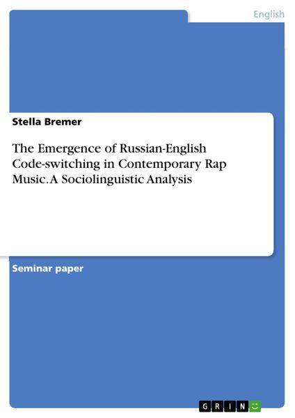 Produktbild: The Emergence of Russian-English Code-switching in Contemporary Rap Music. A Sociolinguistic Analysis