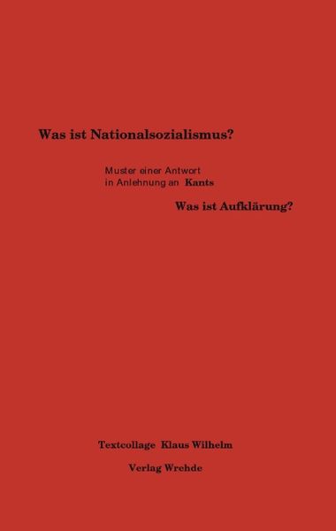 Was ist Nationalsozialismus?, Taschenbuch von Klaus Wilhelm, BoD – Books on Demand, 9783831119196