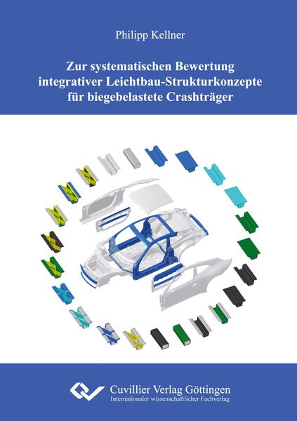 Produktbild: Zur systematischen Bewertung integrativer Leichtbau-Strukturkonzepte f&uuml;r biegebelastete Crashtr&auml;ger