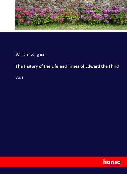 Produktbild: The History of the Life and Times of Edward the Third
