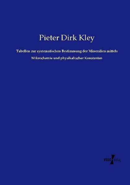 Produktbild: Tabellen zur systematischen Bestimmung der Mineralien mittels Mikrochemie und physikalischer Konstanten