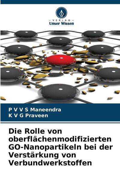 Produktbild: Die Rolle von oberfl&auml;chenmodifizierten GO-Nanopartikeln bei der Verst&auml;rkung von Verbundwerkstoffen