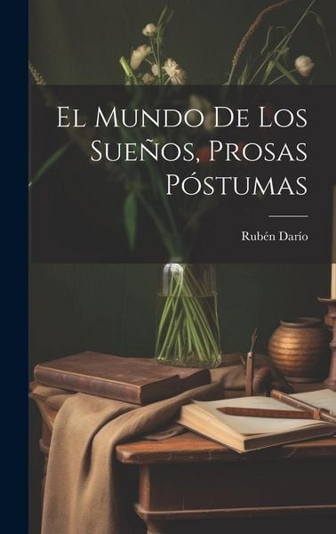 Produktbild: El Mundo De Los Sue&ntilde;os, Prosas P&oacute;stumas