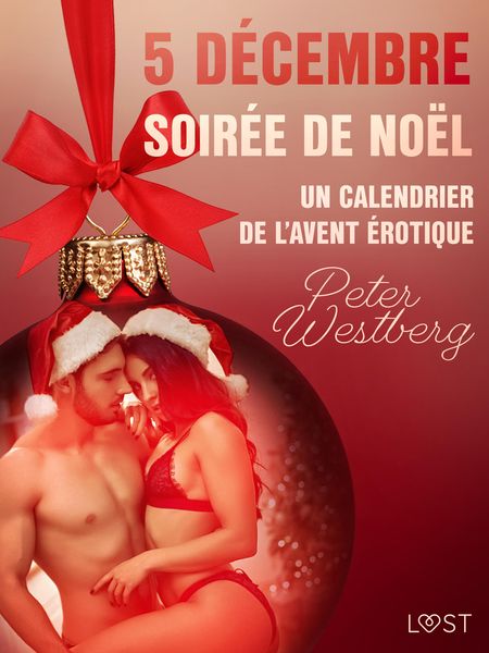 Produktbild: 5 d&eacute;cembre : Soir&eacute;e de No&euml;l - Un calendrier de l'Avent &eacute;rotique