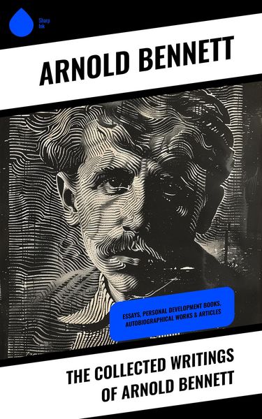 Produktbild: The Collected Writings of Arnold Bennett