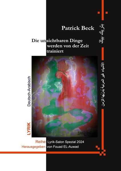 Die unsichtbaren Dinge werden von der Zeit trainiert, Taschenbuch von Patrick Beck, BoD – Books on Demand, 9783754396001