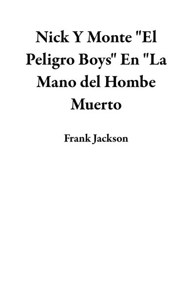 Produktbild: Nick Y Monte "El Peligro Boys" En "La Mano del Hombe Muerto