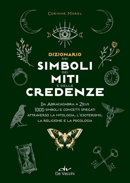 Produktbild: Dizionario dei simboli, dei miti e delle credenze. Da Abracadabra a Zeus. 1000 simboli e concetti spiegati attraverso la mitologia, l'esoterismo, la religione e la psicologia