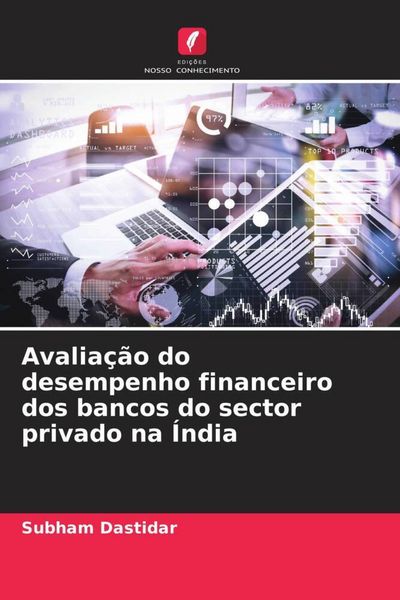 Produktbild: Avalia&ccedil;&atilde;o do desempenho financeiro dos bancos do sector privado na &Iacute;ndia