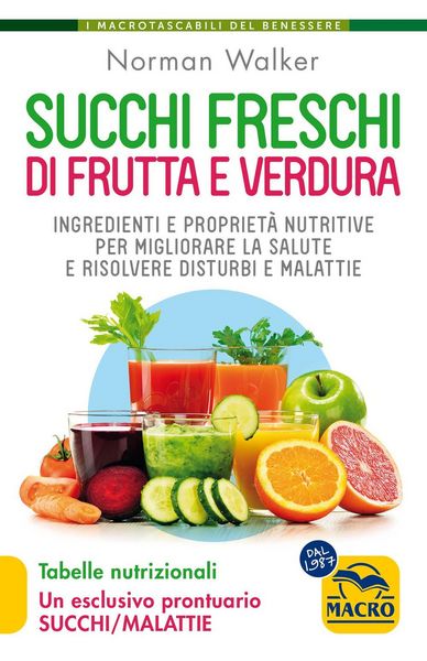 Produktbild: Succhi freschi di frutta e verdura. Ingredienti e propriet&agrave; nutritive per migliorare la salute e risolvere disturbi e malattie