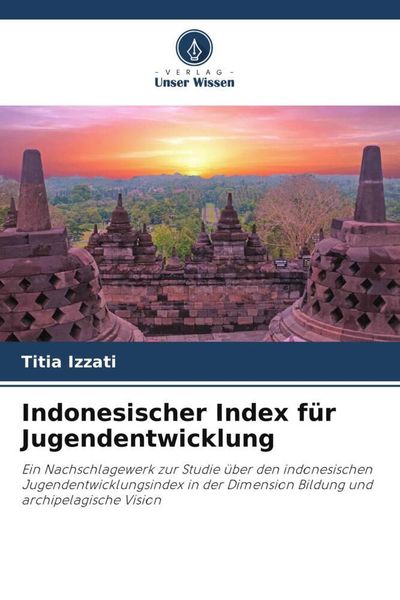 Indonesischer Index für Jugendentwicklung, Taschenbuch von Titia Izzati, Verlag Unser Wissen, 9786205235553