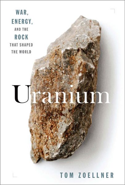 Produktbild: Uranium: War, Energy, and the Rock That Shaped the World