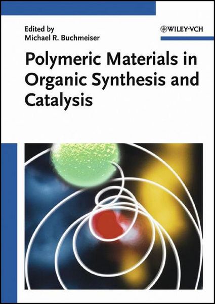 Produktbild: Polymeric Materials in Organic Synthesis and Catalysis