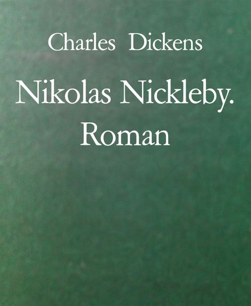 Produktbild: Nikolas Nickleby. Roman