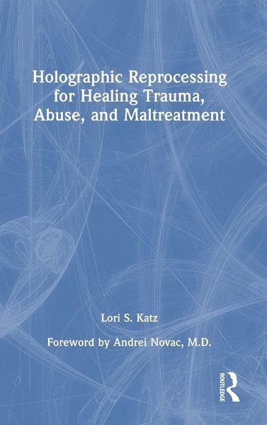 Produktbild: Holographic Reprocessing for Healing Trauma, Abuse, and Maltreatment