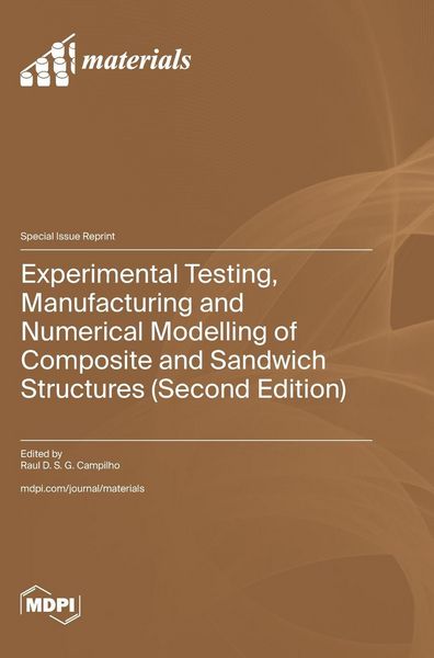 Produktbild: Experimental Testing, Manufacturing and Numerical Modelling of Composite and Sandwich Structures (Second Edition)