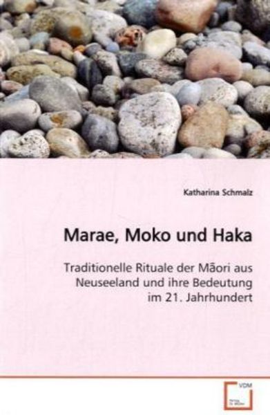 Schmalz, K: Marae, Moko und Haka, Taschenbuch von Katharina Schmalz, VDM, 9783639117776