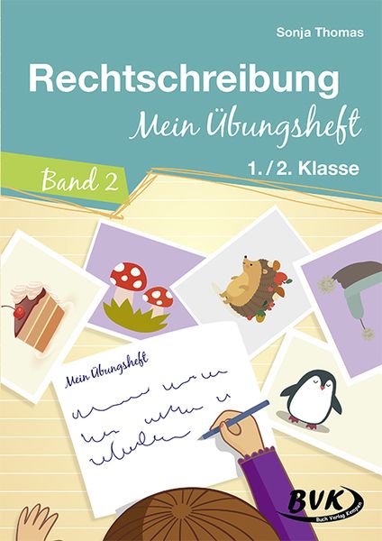 Rechtschreibung – Mein Übungsheft, Geheftet von Sonja Thomas, BVK Buch Verlag Kempen GmbH, 978-3-96520-065-4