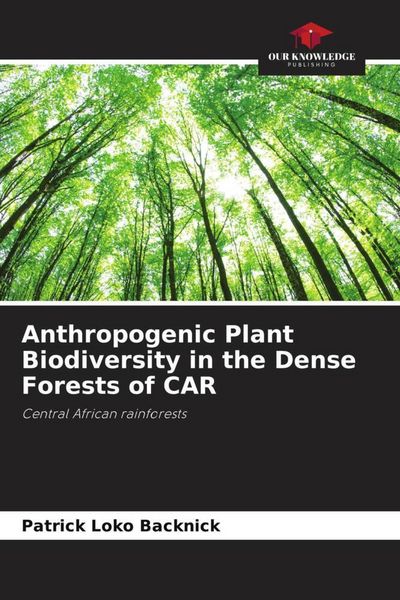 Produktbild: Anthropogenic Plant Biodiversity in the Dense Forests of CAR
