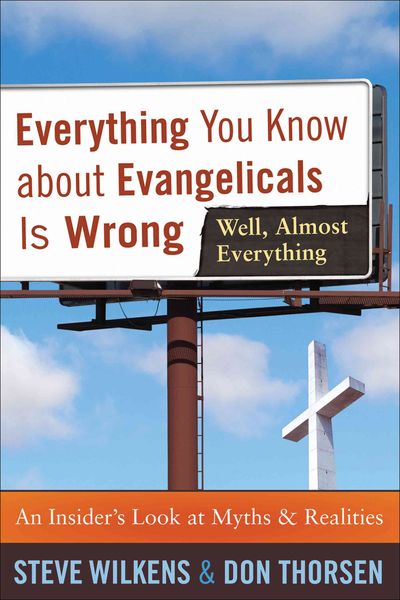 Produktbild: Everything You Know about Evangelicals Is Wrong (Well, Almost Everything): An Insider's Look at Myths & Realities