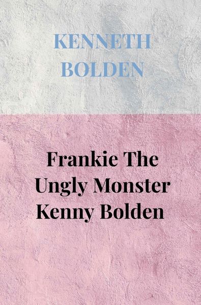 Produktbild: Frankie The Ungly Monster Kenny Bolden
