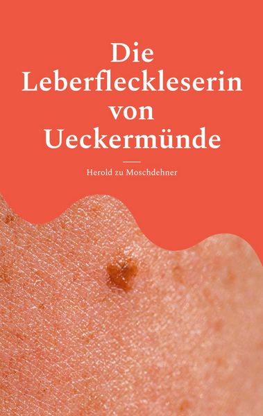 Produktbild: Die Leberfleckleserin von Ueckerm&uuml;nde