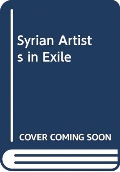 Produktbild: Martin  Rose: Syrian Artists in Exile