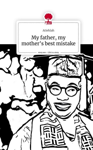 Produktbild: My father, my mother's best mistake. Life is a Story - story.one