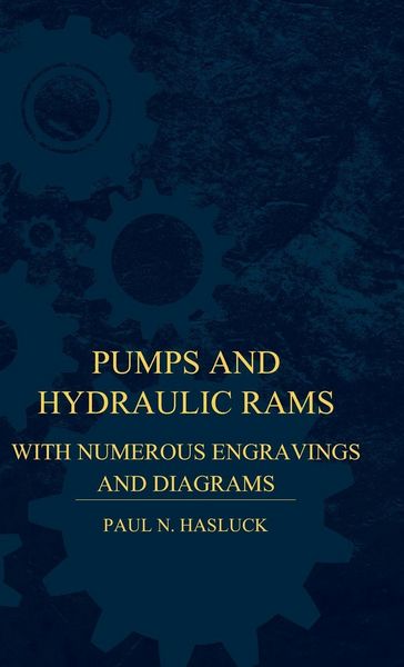 Produktbild: Pumps And Hydraulic Rams - With Numerous Engravings And Diagrams