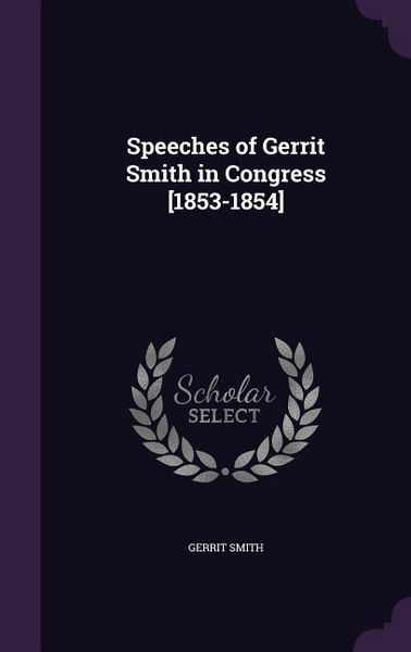 Produktbild: Speeches of Gerrit Smith in Congress [1853-1854]