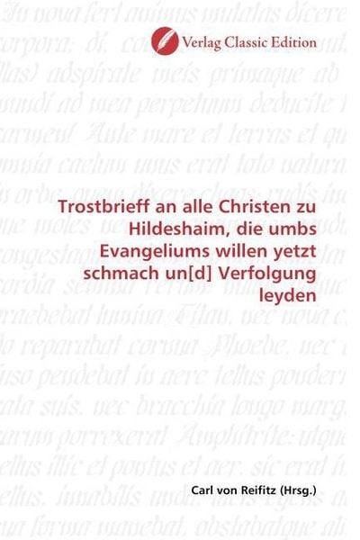 Produktbild: Trostbrieff an alle Christen zu Hildeshaim, die umbs Evangeliums willen yetzt schmach un[d] Verfolgung leyden