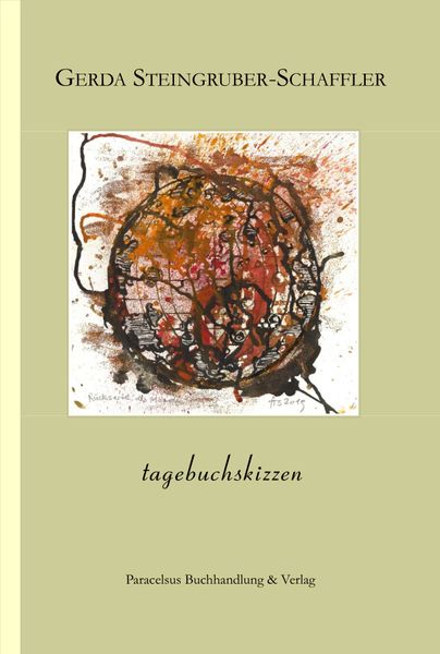 Tagebuchskizzen, Taschenbuch von Gerda Steingruber-Schaffler, Paracelsus, 9783902776532