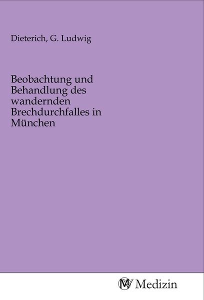 Produktbild: Beobachtung und Behandlung des wandernden Brechdurchfalles in M&uuml;nchen