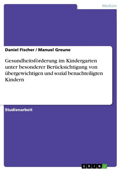 Produktbild: Gesundheitsf&ouml;rderung im Kindergarten unter besonderer Ber&uuml;cksichtigung von &uuml;bergewichtigen und sozial benachteiligten Kindern