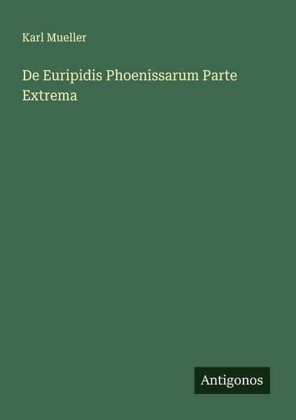 Produktbild: De Euripidis Phoenissarum Parte Extrema