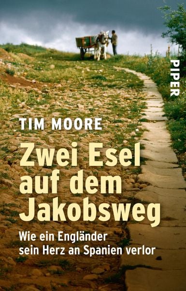 Zwei Esel auf dem Jakobsweg, Taschenbuch von Tim Moore, Piper Taschenbuch, 9783492251440