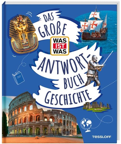 Das große WAS IST WAS-Antwortbuch Geschichte, Gebundene Ausgabe von Andrea Schaller, Tessloff Verlag Ragnar Tessloff GmbH & Co. KG, 9783788676544