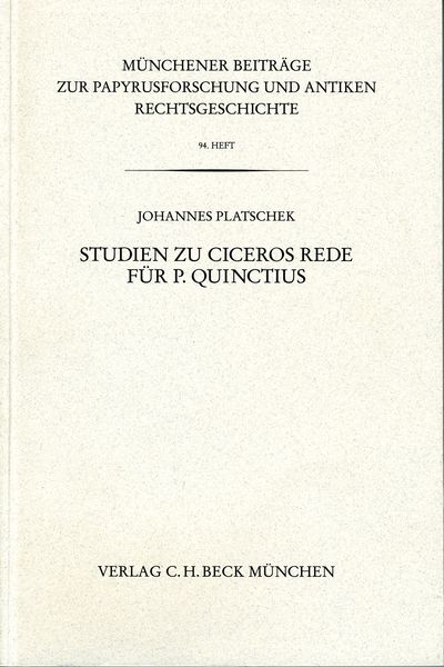 Produktbild: M&uuml;nchener Beitr&auml;ge zur Papyrusforschung und antiken Rechtsgeschichte / M&uuml;nchener Beitr&auml;ge zur Papyrusforschung Heft 94: Studien zu Ciceros Rede f&uuml;r P. Quinctius