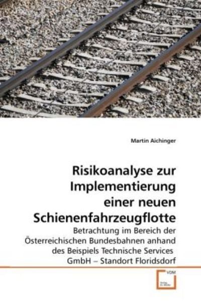 Aichinger, M: Risikoanalyse zur Implementierung einer neuen, Taschenbuch von Martin Aichinger, VDM, 9783639260137